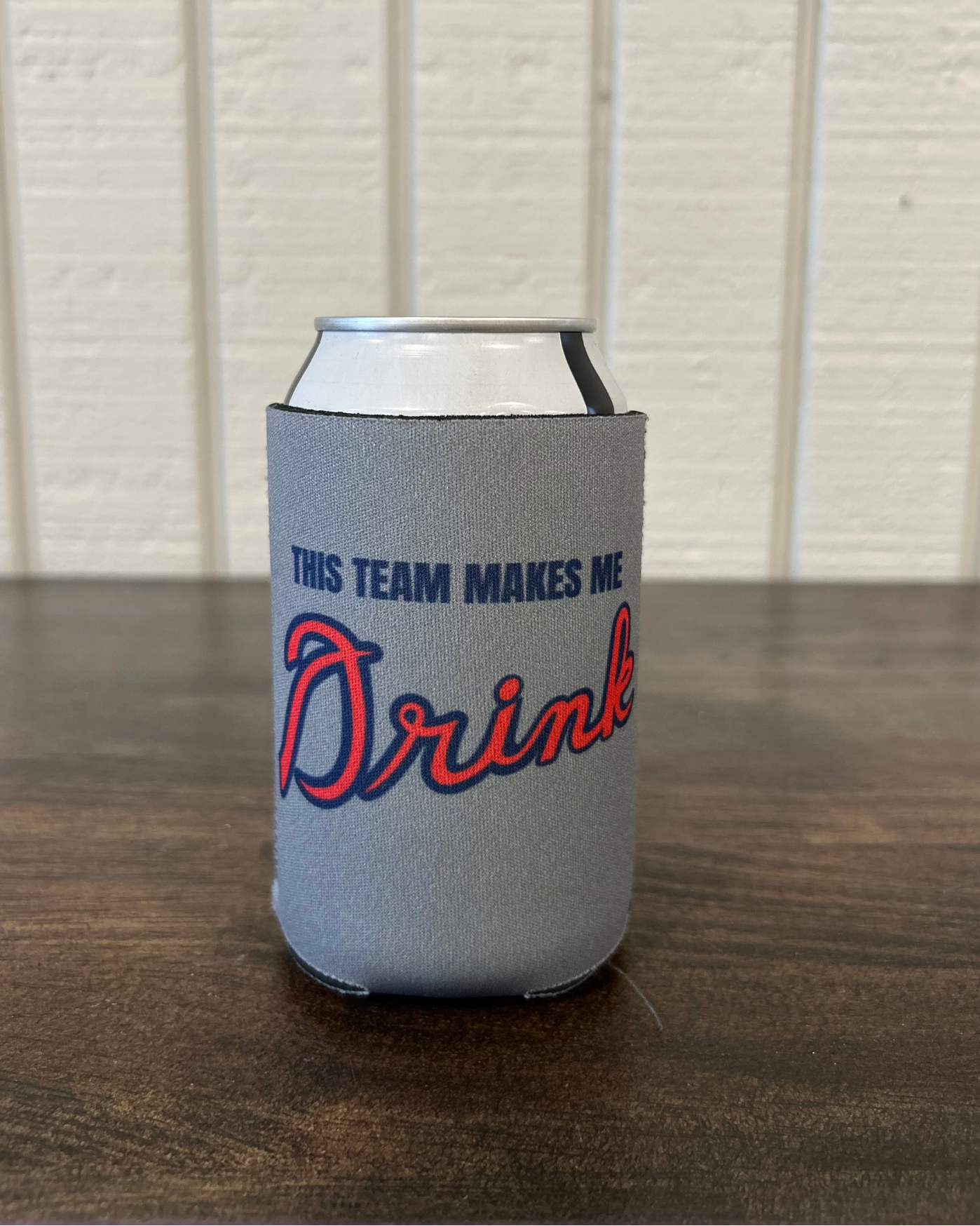 This Team Makes Me Drink Koozie