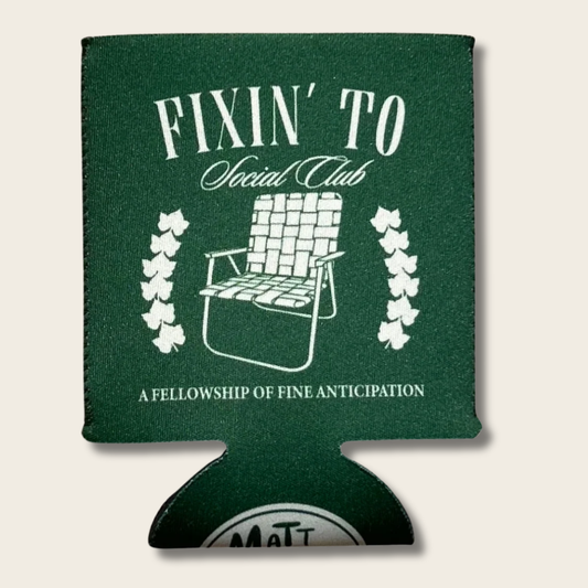 Fixin’ To Social Club Koozie